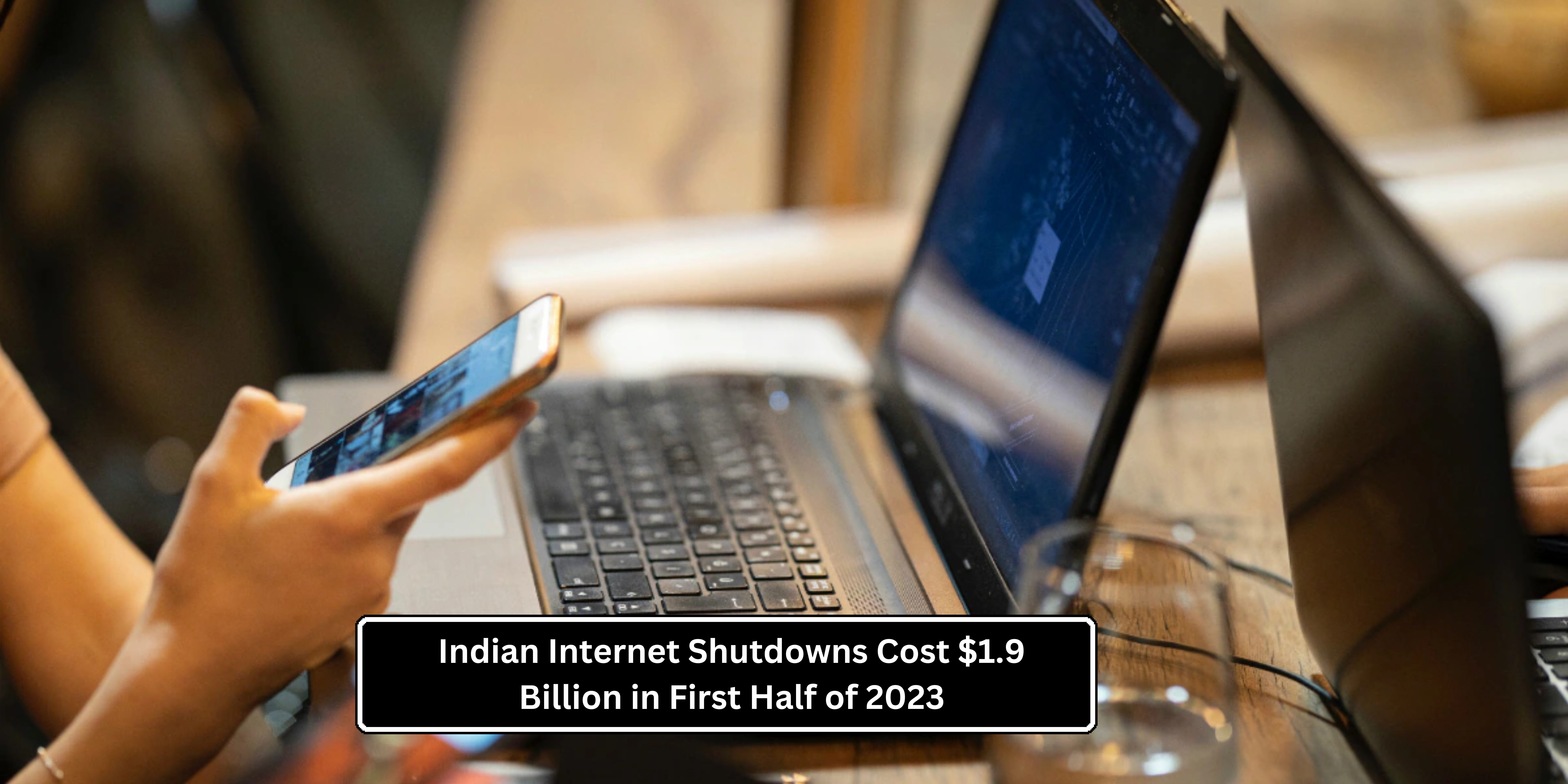 Indian Internet Shutdowns Cost $1.9 Billion in First Half of 2023