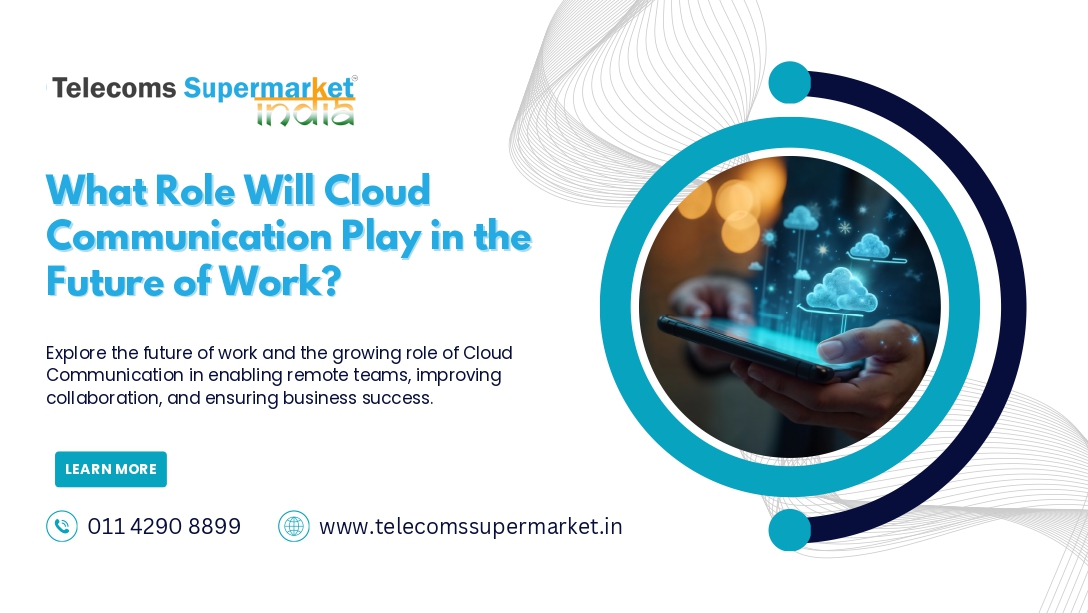 What Role Will Cloud Communication Play in the Future of Work?