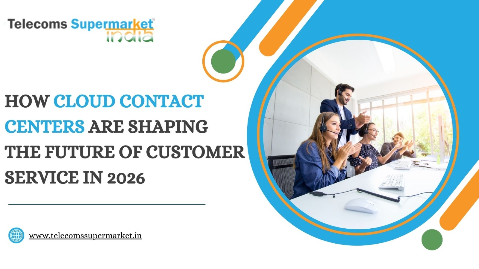 How Cloud Contact Centers Are Shaping the Future of Customer Service in 2026?