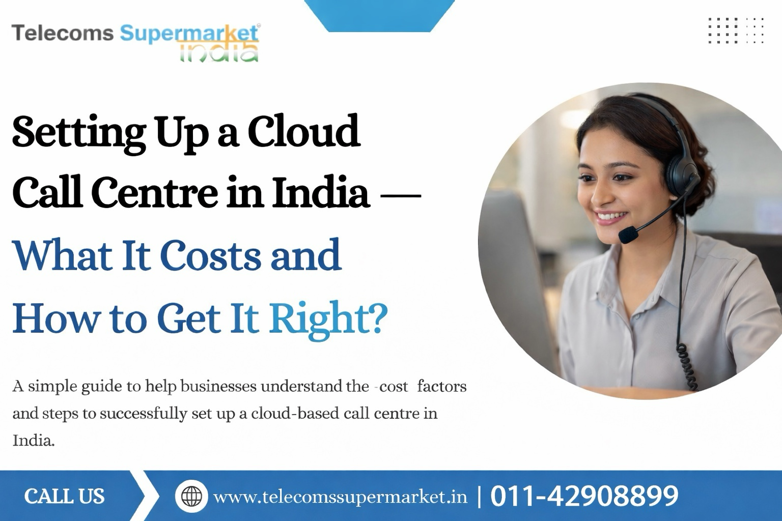 Setting Up a Cloud Call Centre in India — What It Costs and How to Get It Right?